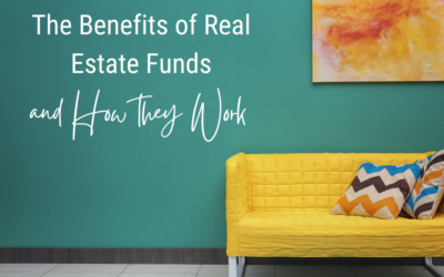 The Benefits Of Real Estate Funds And How They Work | 2023