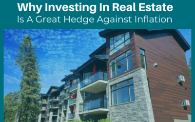 Why Investing In Real Estate Is A Great Hedge Against Inflation