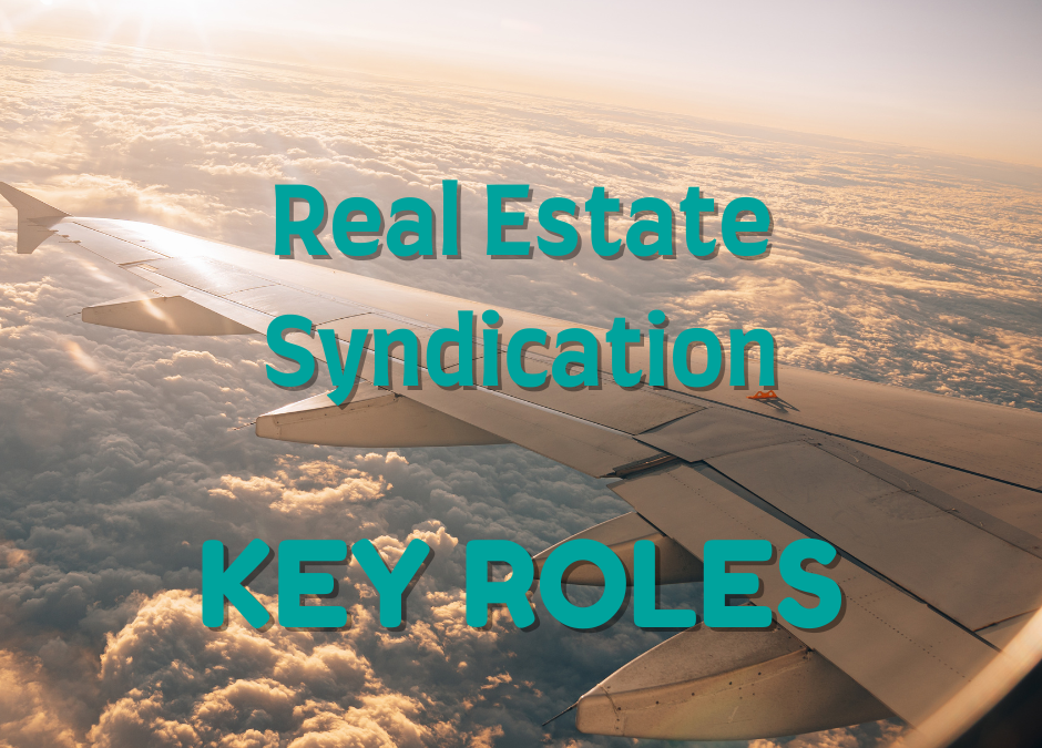 Introducing The Key Roles In A Real Estate Syndication