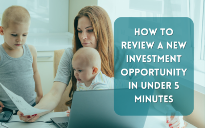 How To Review A New Investment Opportunity In 5 Minutes or Less