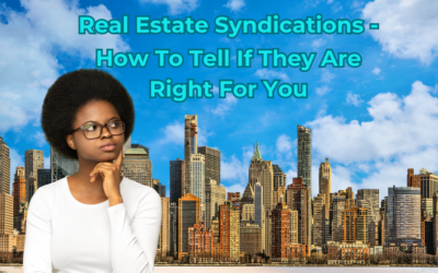 Real Estate Syndications – How To Tell If They Are Right For You